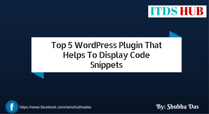 Top 5 WordPress Plugin That Helps To Display Code Snippets