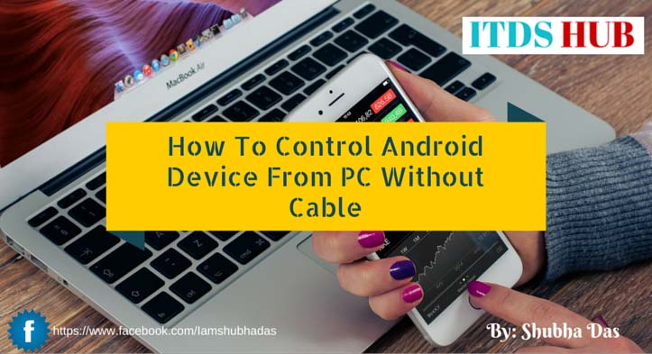 How To Control Android Device From PC Without Cable